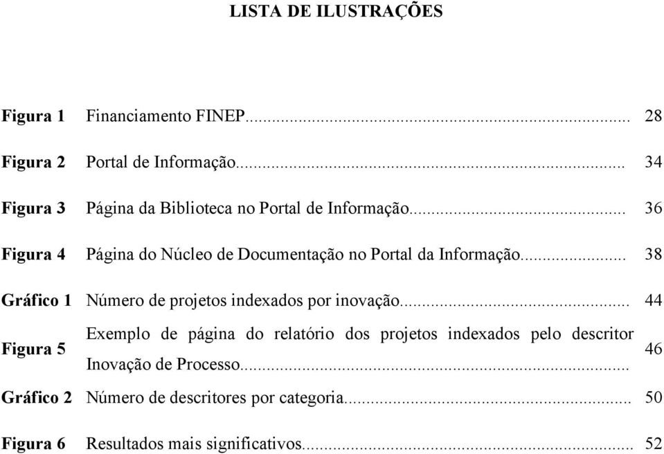 .. 36 Figura 4 Página do Núcleo de Documentação no Portal da Informação.