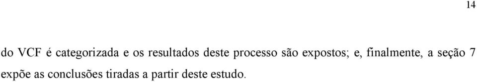 expostos; e, finalmente, a seção 7