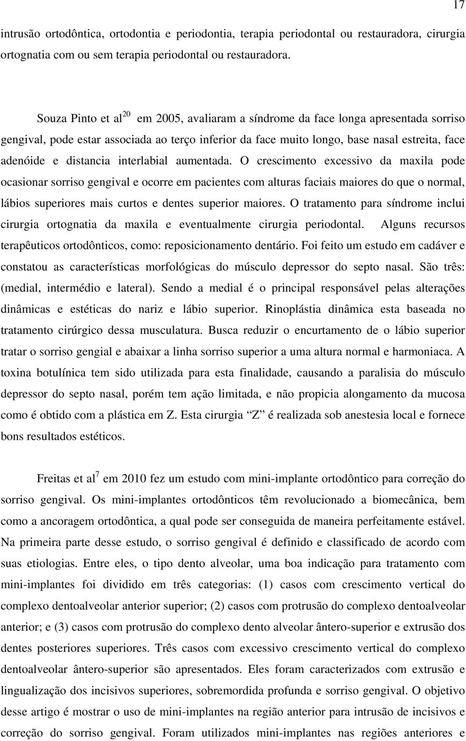 distancia interlabial aumentada.