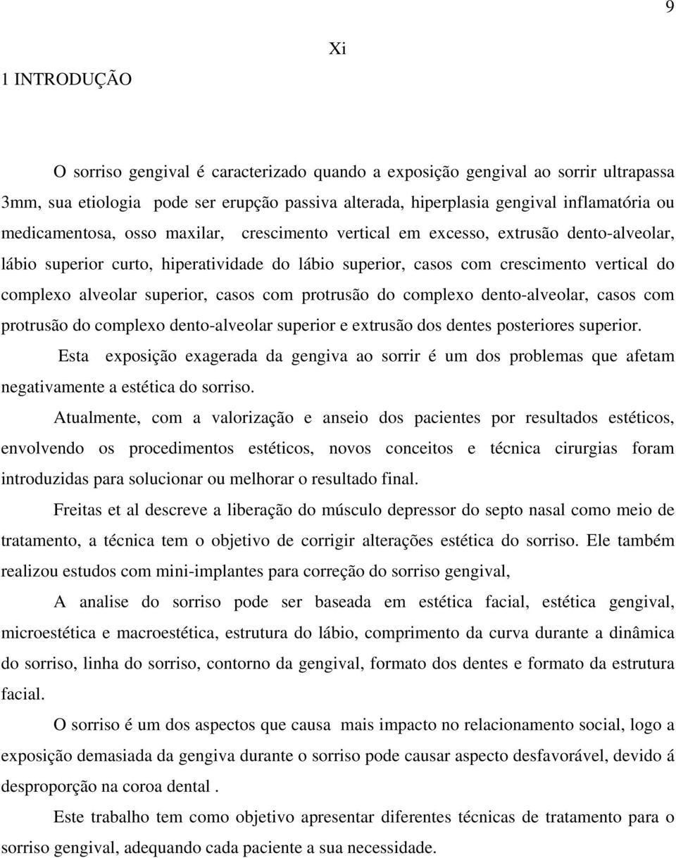 superior, casos com protrusão do complexo dento-alveolar, casos com protrusão do complexo dento-alveolar superior e extrusão dos dentes posteriores superior.