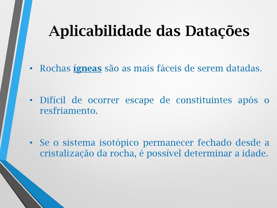 Difícil de ocorrer escape de constituintes após o