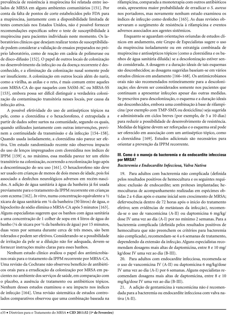 recomendações específicas sobre o teste de susceptibilidade à mupirocina para pacientes individuais neste momento.