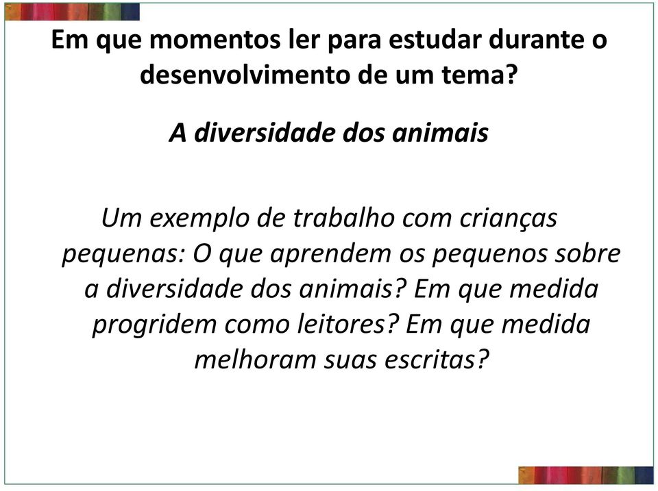 pequenas: O que aprendem os pequenos sobre a diversidade dos animais?