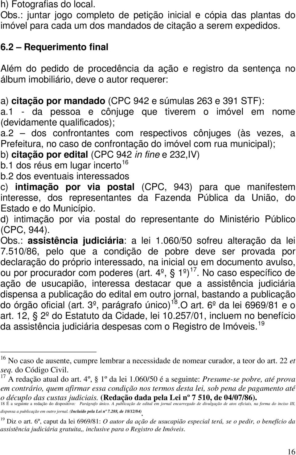 1 - da pessoa e cônjuge que tiverem o imóvel em nome (devidamente qualificados); a.