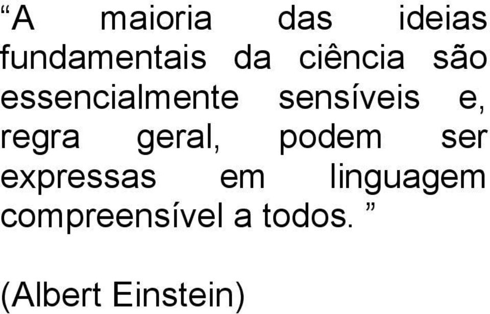 regra geral, podem ser expressas em