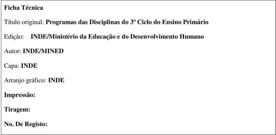 Educação e do Desenvolvimento Humano Autor: INDE/MINED