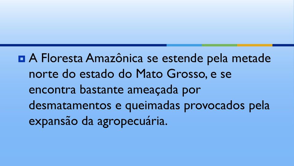 encontra bastante ameaçada por desmatamentos