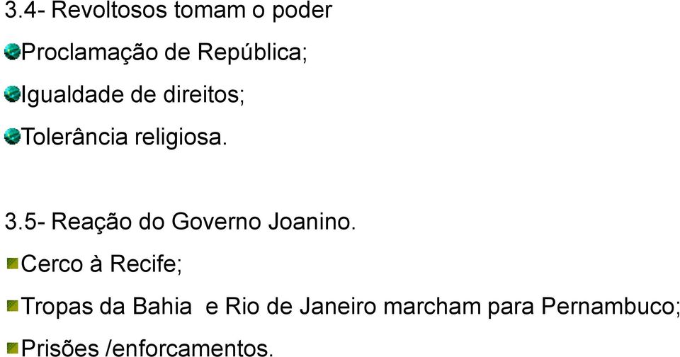 5- Reação do Governo Joanino.