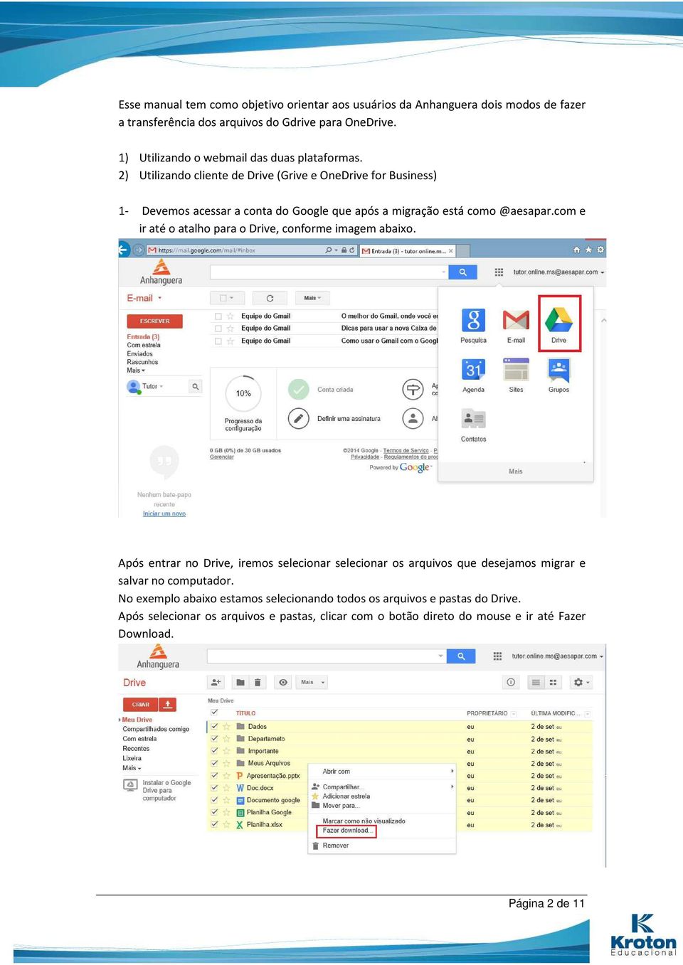 2) Utilizando cliente de Drive (Grive e OneDrive for Business) 1- Devemos acessar a conta do Google que após a migração está como @aesapar.