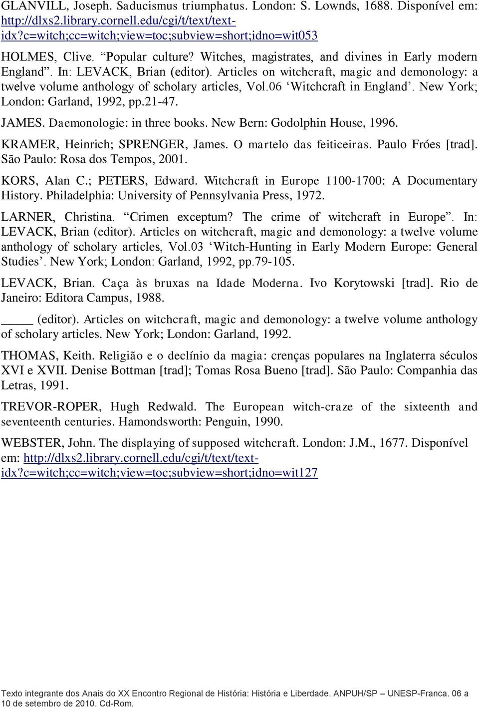 Articles on witchcraft, magic and demonology: a twelve volume anthology of scholary articles, Vol.06 Witchcraft in England. New York; London: Garland, 1992, pp.21-47. JAMES.