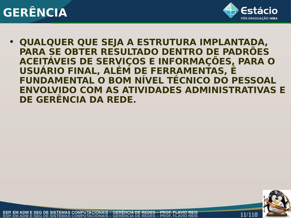 USUÁRIO FINAL, ALÉM DE FERRAMENTAS, É FUNDAMENTAL O BOM NÍVEL TÉCNICO DO