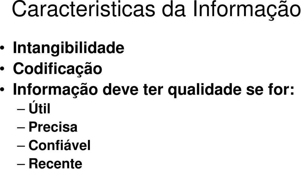 Informação deve ter qualidade