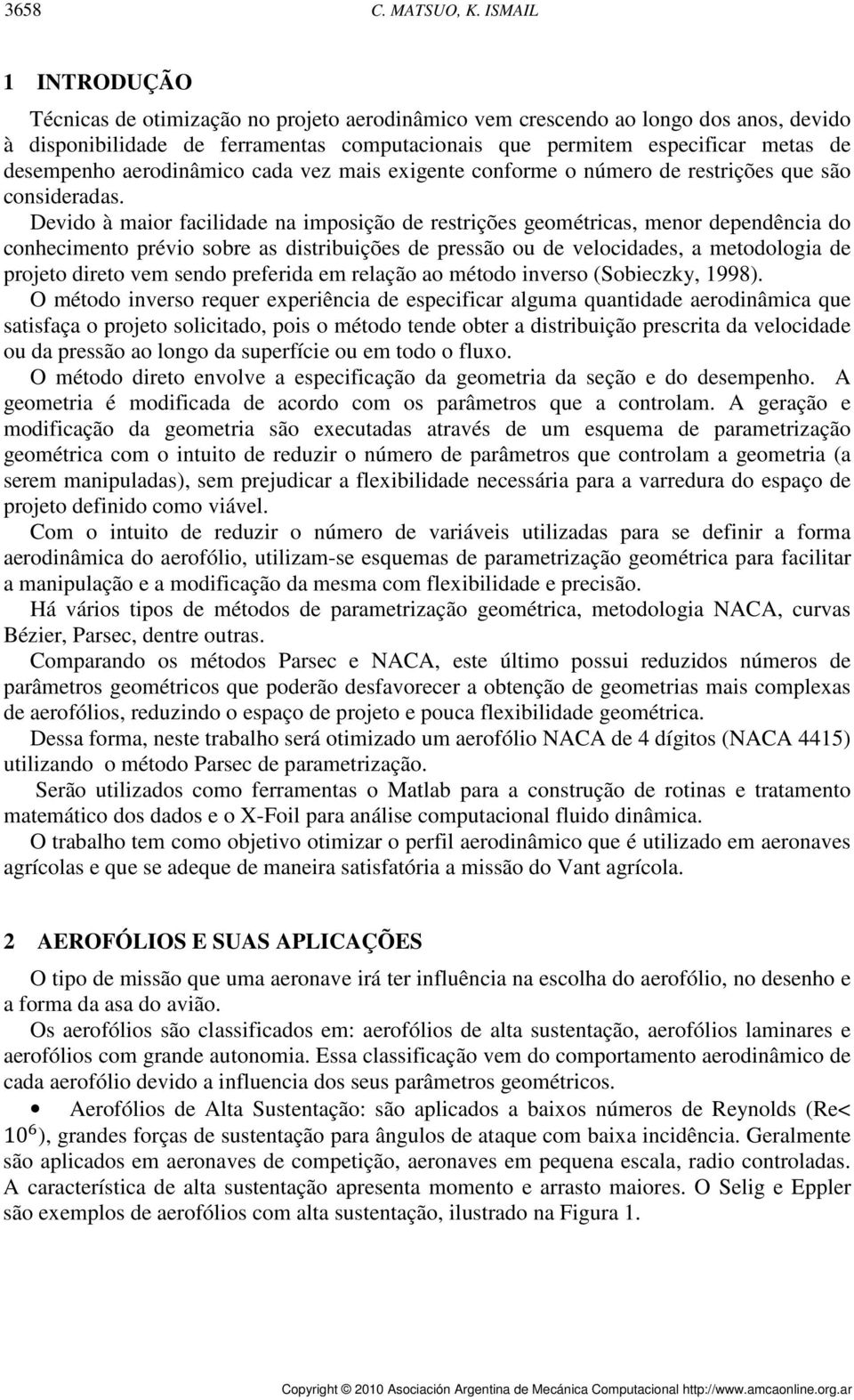 aerodinâmico cada vez mais exigente conforme o número de restrições que são consideradas.