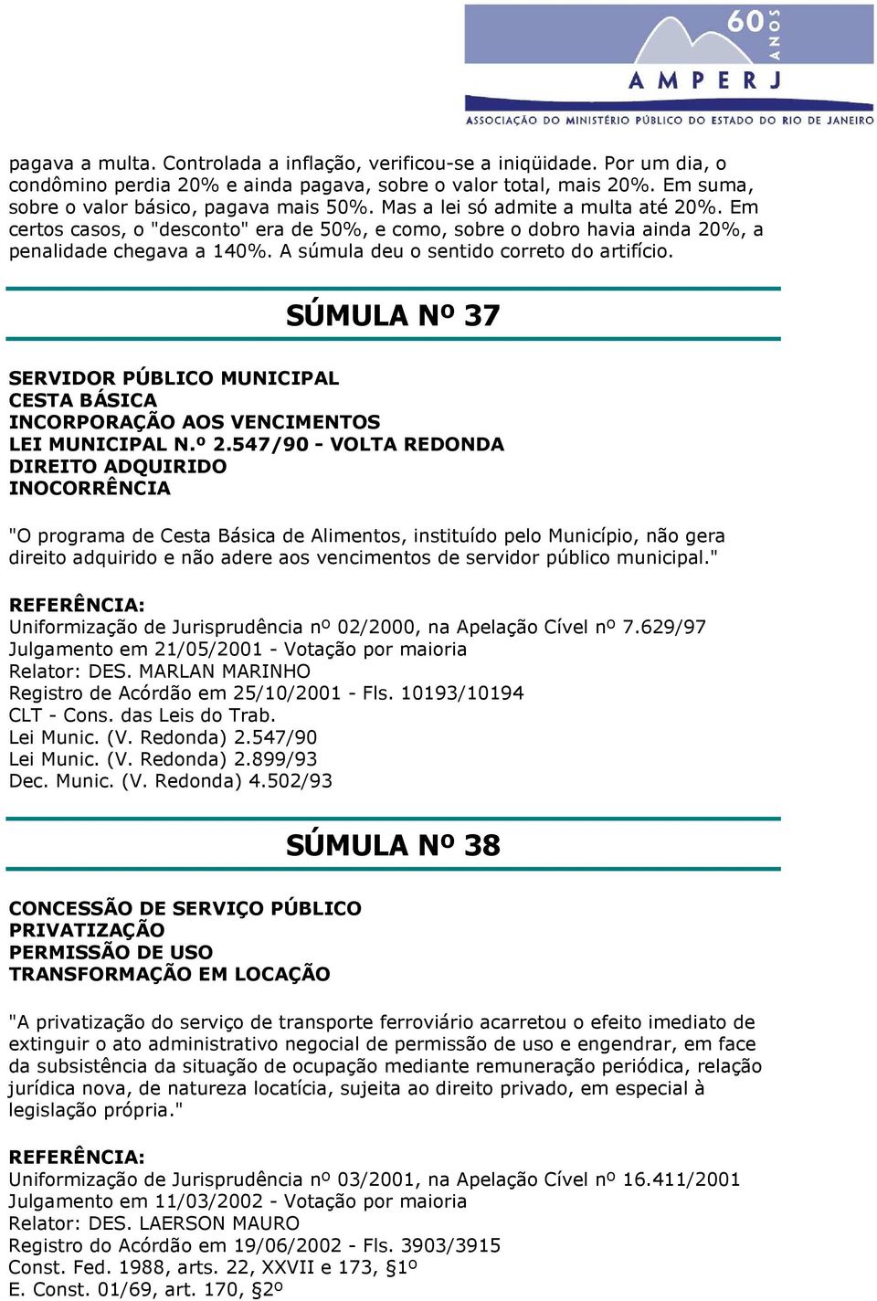 SÚMULA Nº 37 SERVIDOR PÚBLICO MUNICIPAL CESTA BÁSICA INCORPORAÇÃO AOS VENCIMENTOS LEI MUNICIPAL N.º 2.