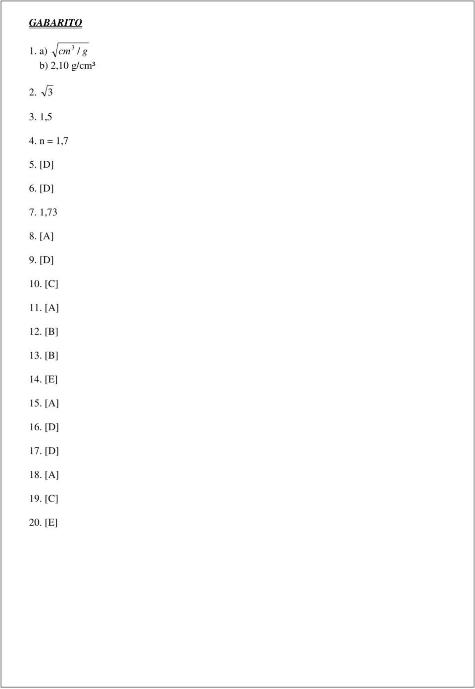 [D] 10. [C] 11. [A] 12. [B] 13. [B] 14.