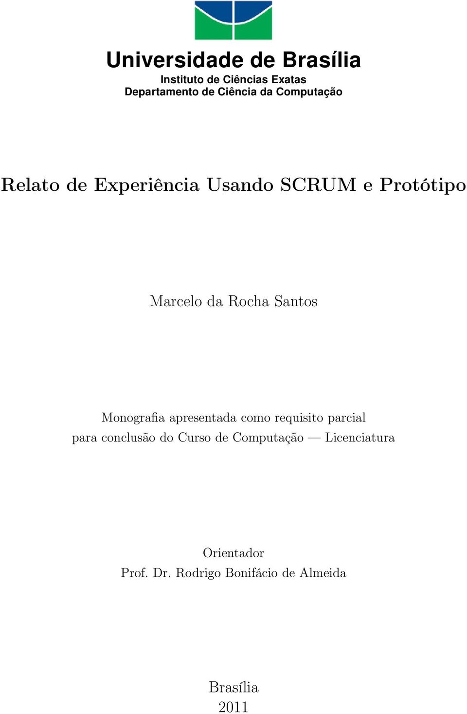 Santos Monografia apresentada como requisito parcial para conclusão do Curso de