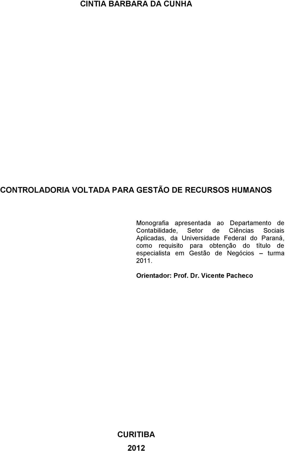 Aplicadas, da Universidade Federal do Paraná, como requisito para obtenção do título