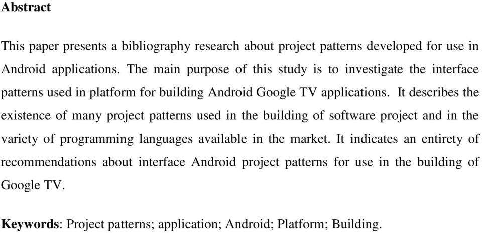 It describes the existence of many project patterns used in the building of software project and in the variety of programming languages available in