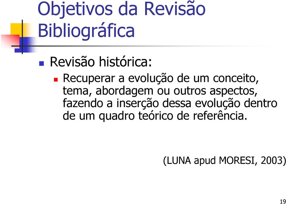 outros aspectos, fazendo a inserção dessa evolução dentro