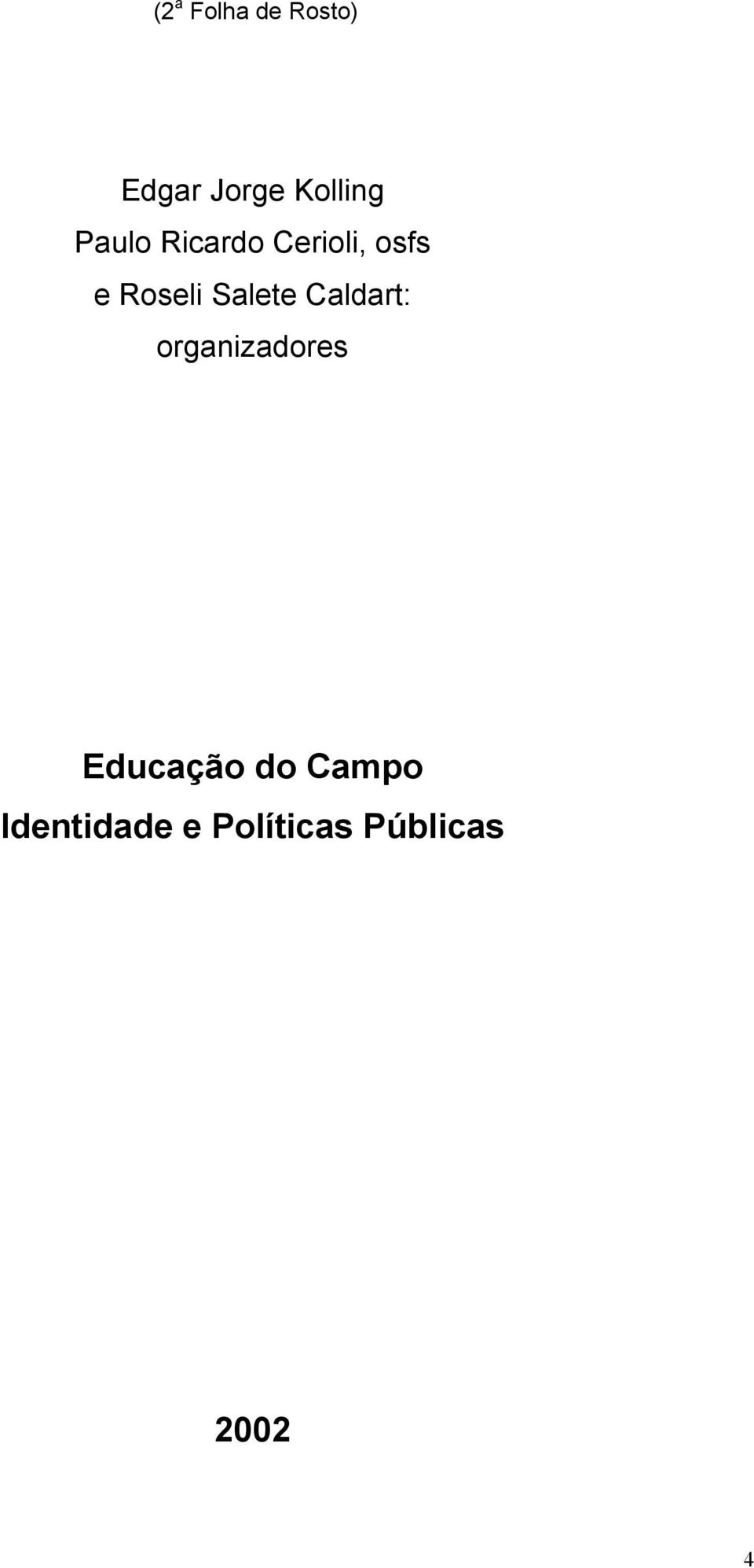 Salete Caldart: organizadores Educação