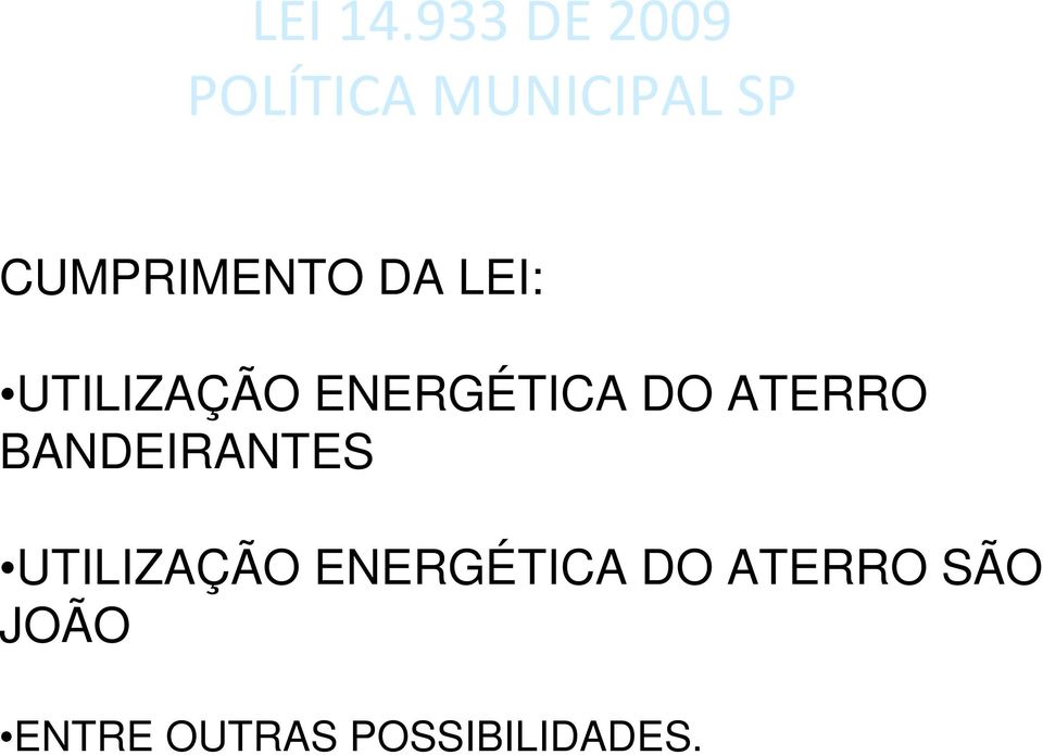 CUMPRIMENTO DA LEI: UTILIZAÇÃO ENERGÉTICA