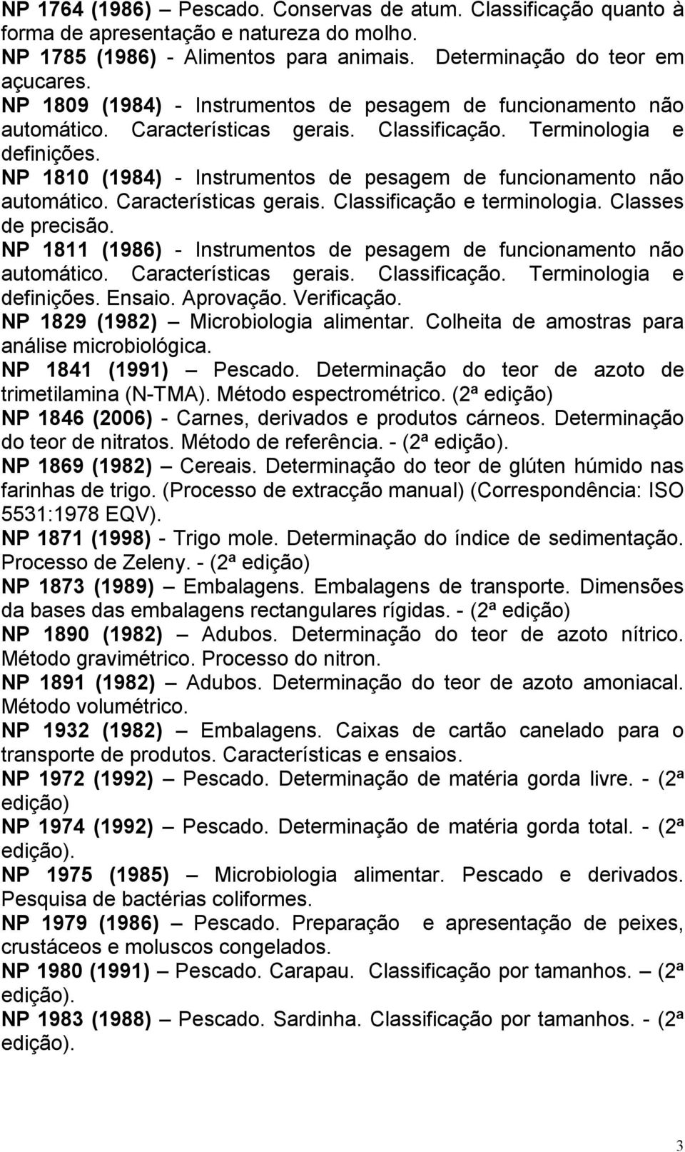 NP 1810 (1984) - Instrumentos de pesagem de funcionamento não automático. Características gerais. Classificação e terminologia. Classes de precisão.