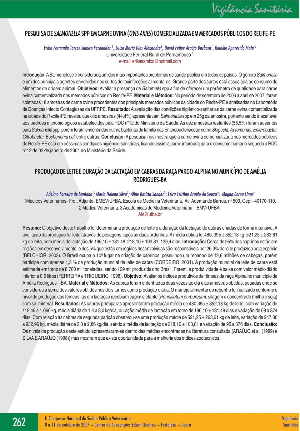 com Introdução: A Salmonelose é considerada um dos mais importantes problemas de saúde pública em todos os países.