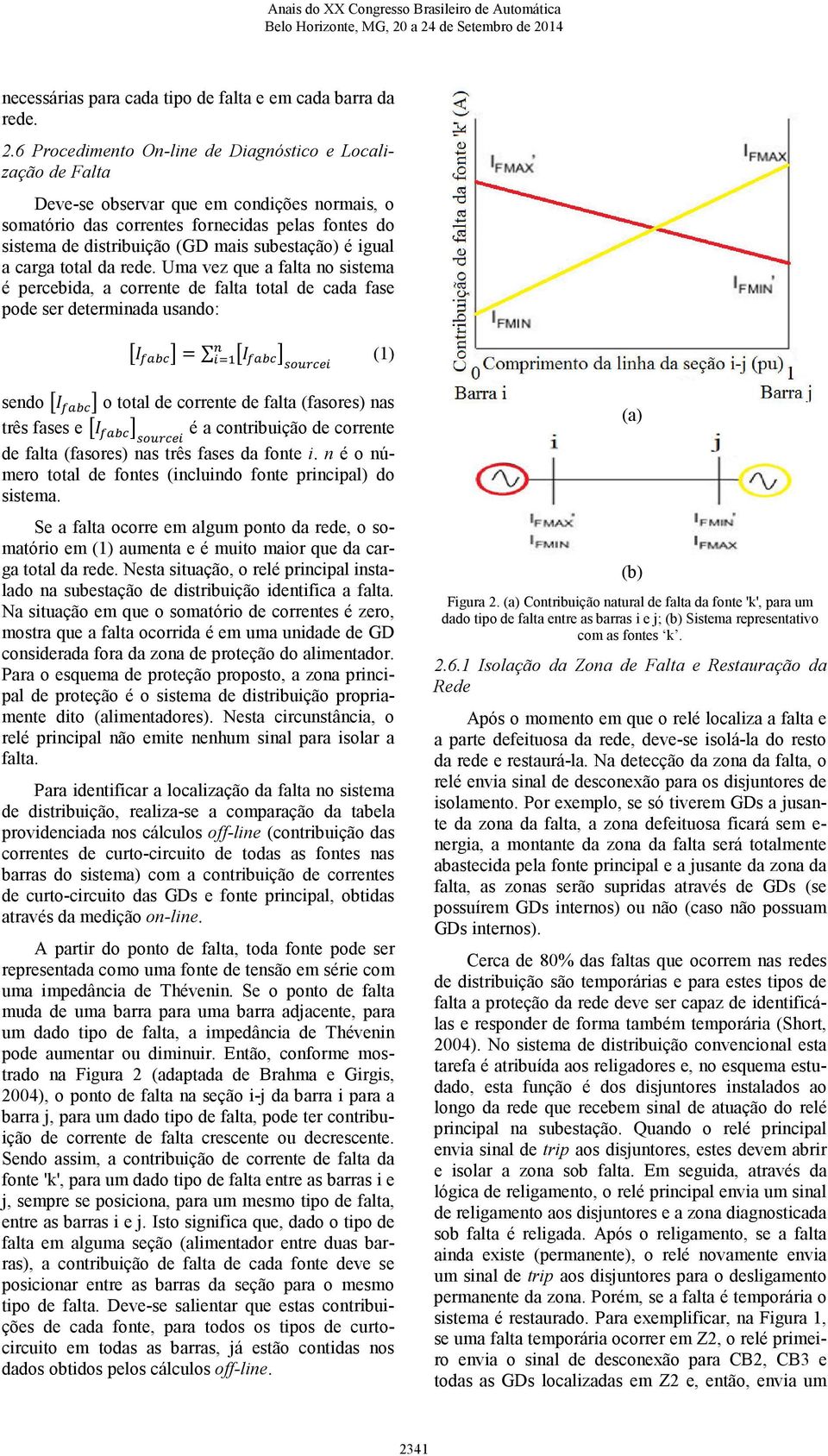 subestação) é igual a carga total da rede.