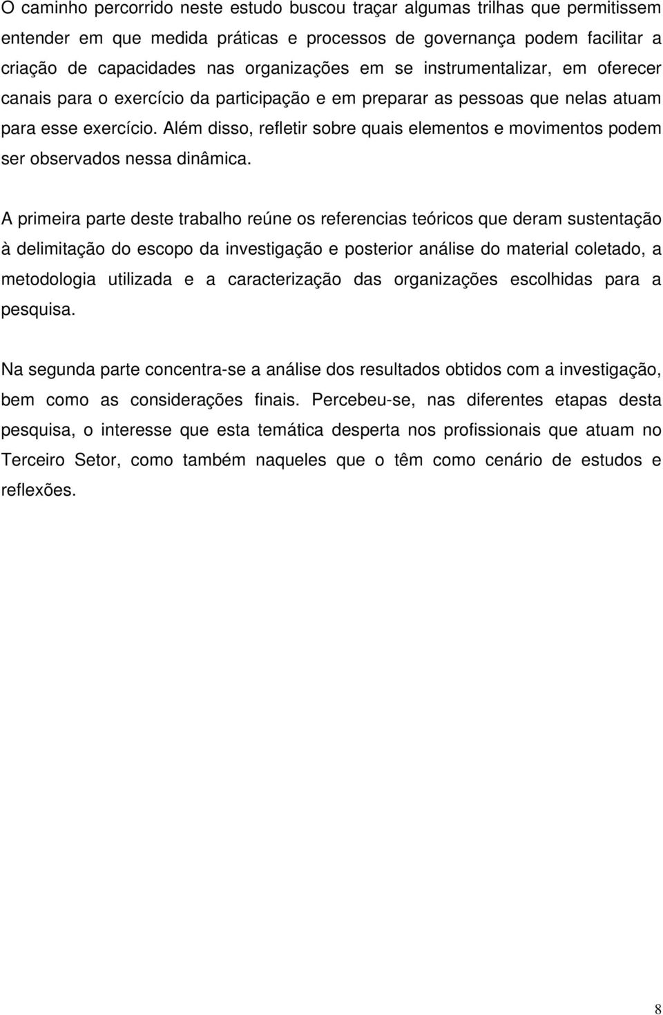 Além disso, refletir sobre quais elementos e movimentos podem ser observados nessa dinâmica.