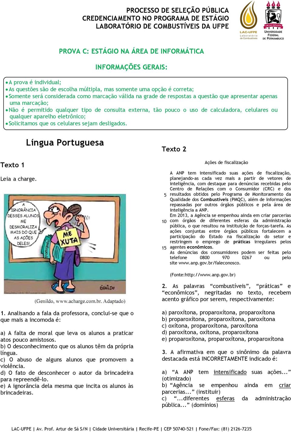 Solicitamos que os celulares sejam desligados. Texto 1 Leia a charge.