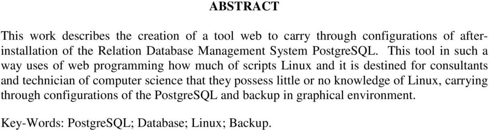 This tool in such a way uses of web programming how much of scripts Linux and it is destined for consultants and technician