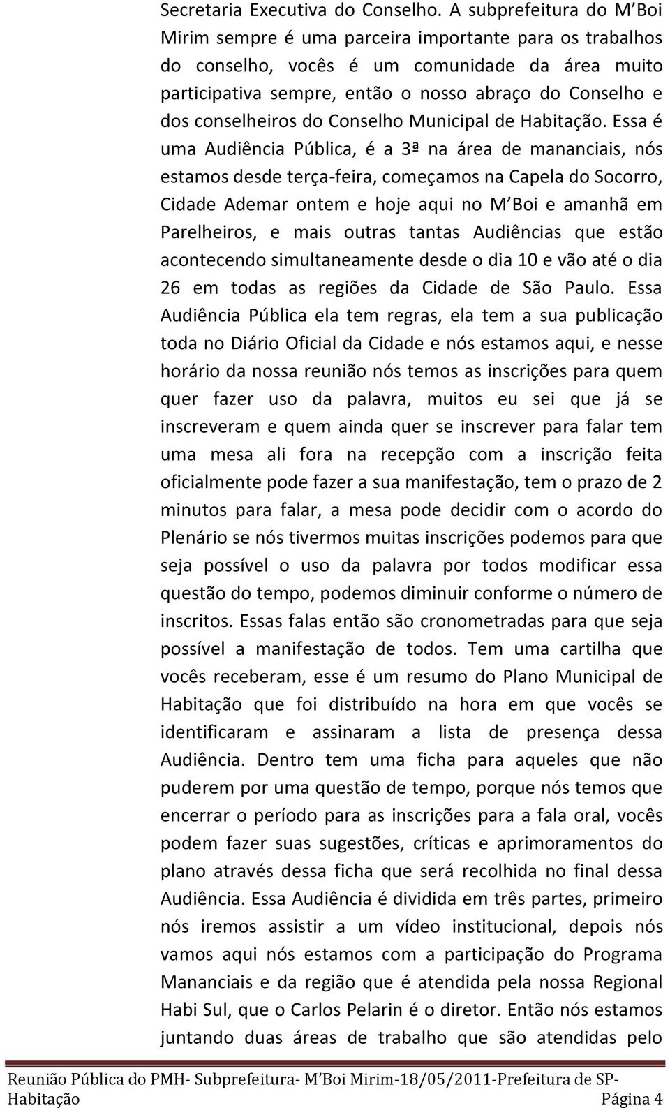 conselheiros do Conselho Municipal de Habitação.