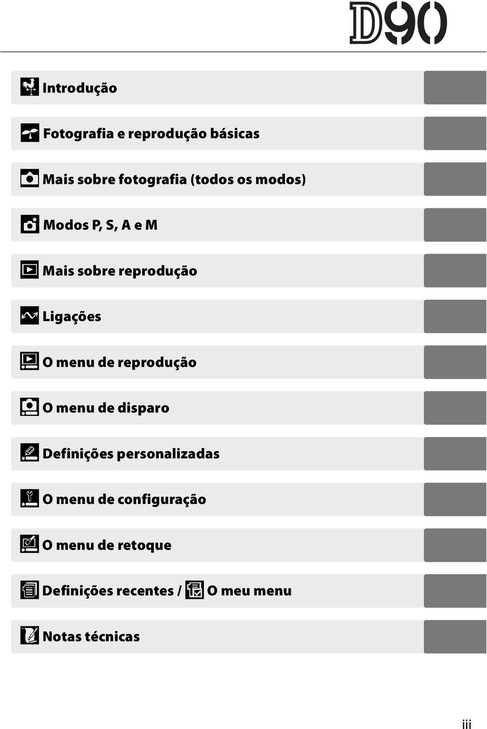 reprodução i O menu de disparo L Definições personalizadas g O menu de