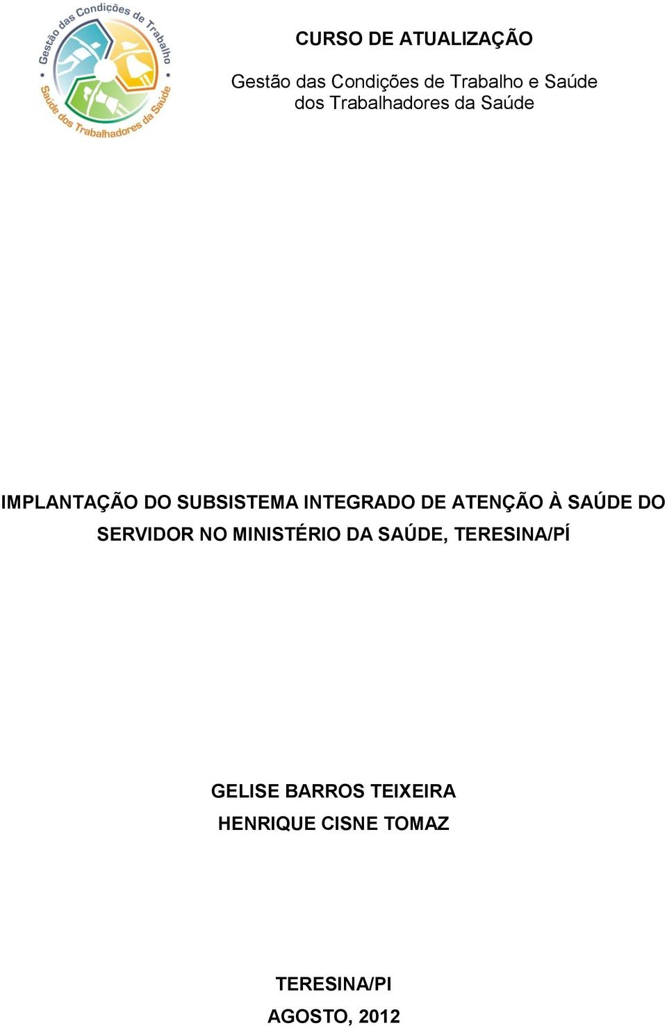 DE ATENÇÃO À SAÚDE DO SERVIDOR NO MINISTÉRIO DA SAÚDE,