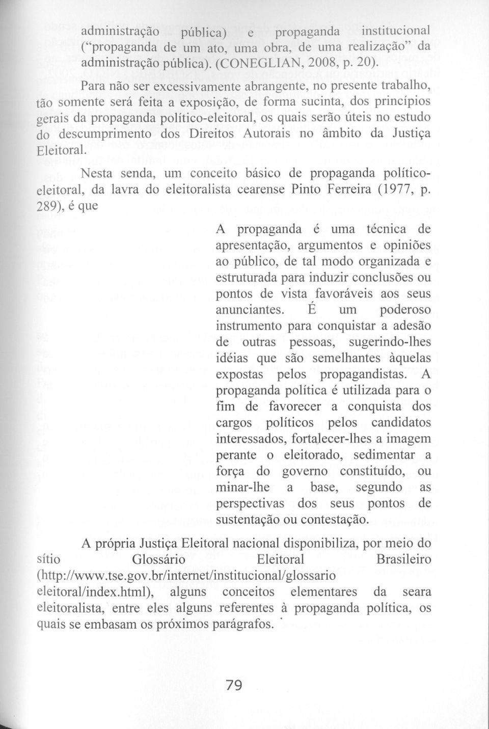 estudo do descumprimento dos Direitos Autorais no âmbito da Justiça Eleitoral.