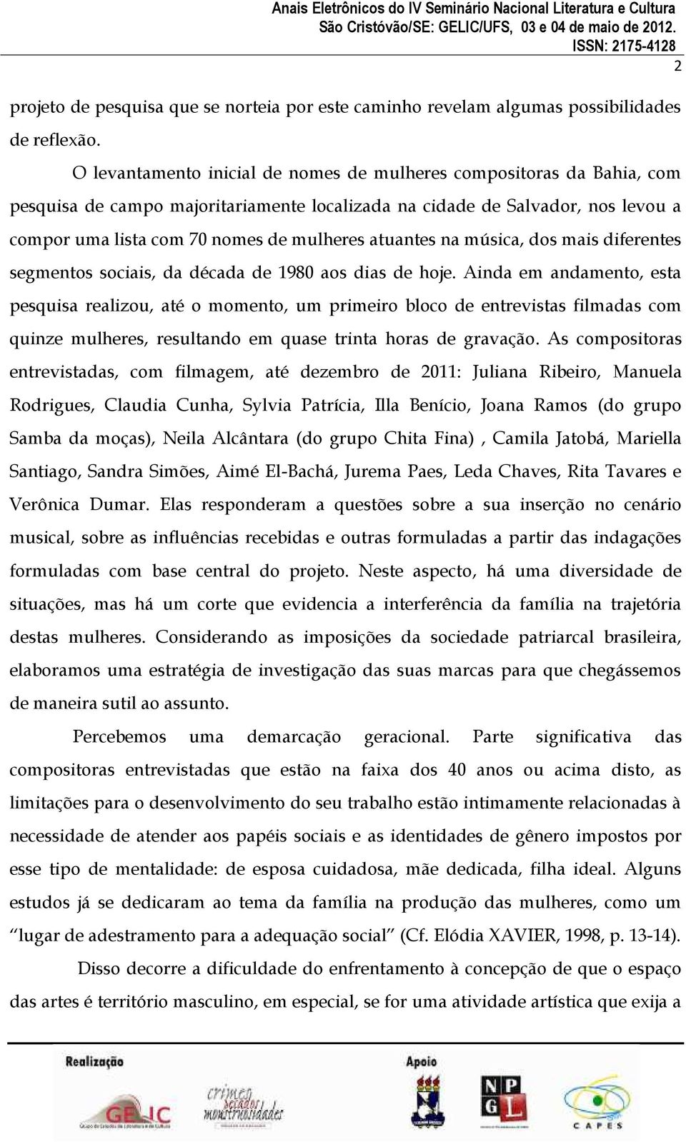 atuantes na música, dos mais diferentes segmentos sociais, da década de 1980 aos dias de hoje.