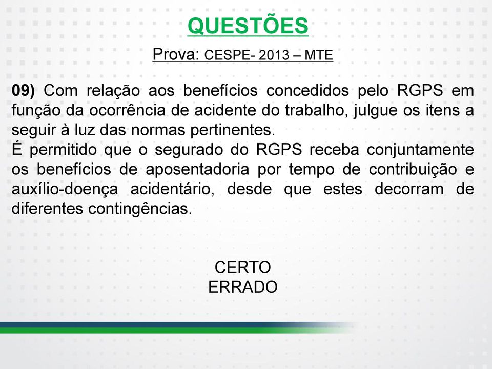 É permitido que o segurado do RGPS receba conjuntamente os benefícios de aposentadoria por