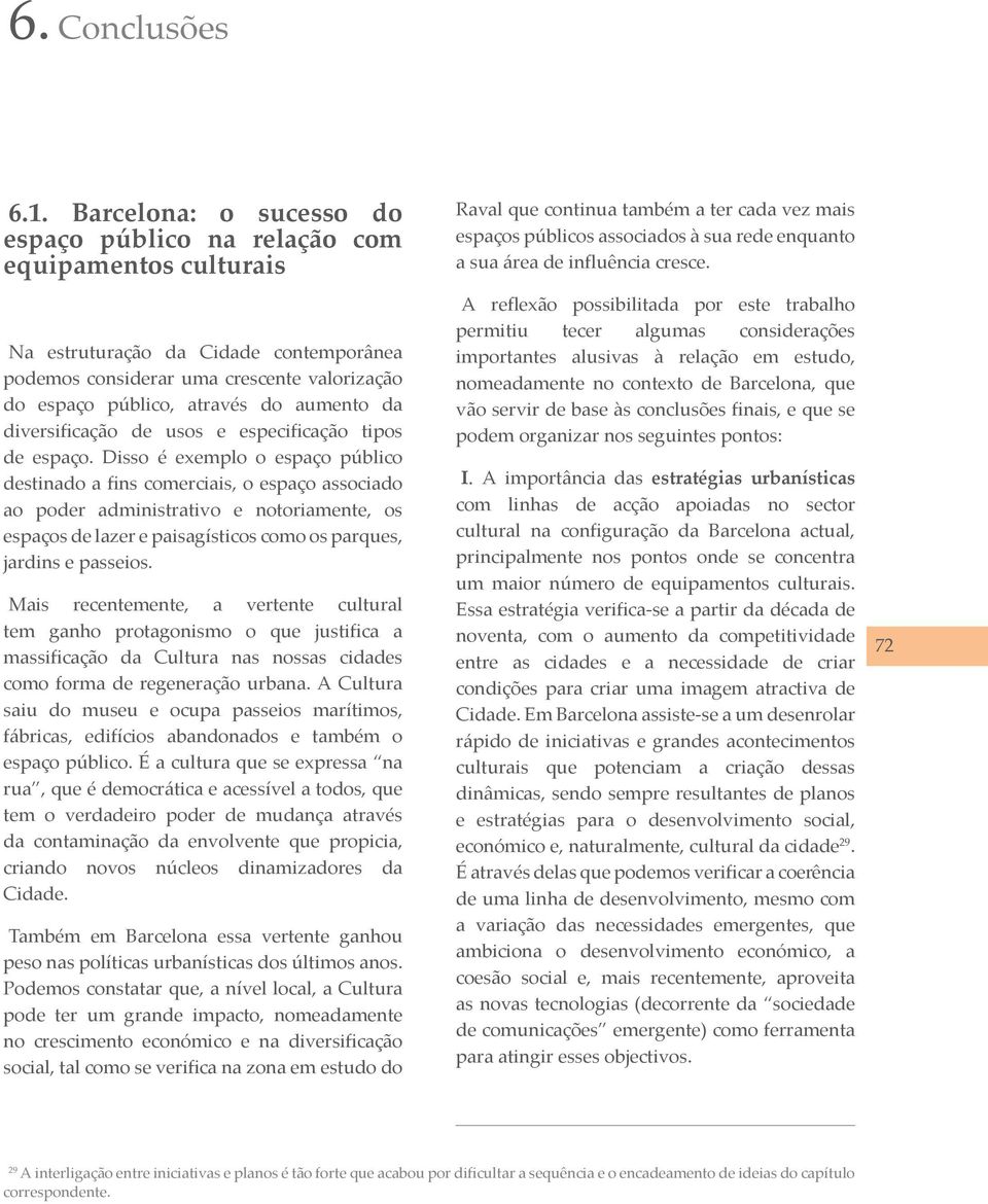 da diversificação de usos e especificação tipos de espaço.