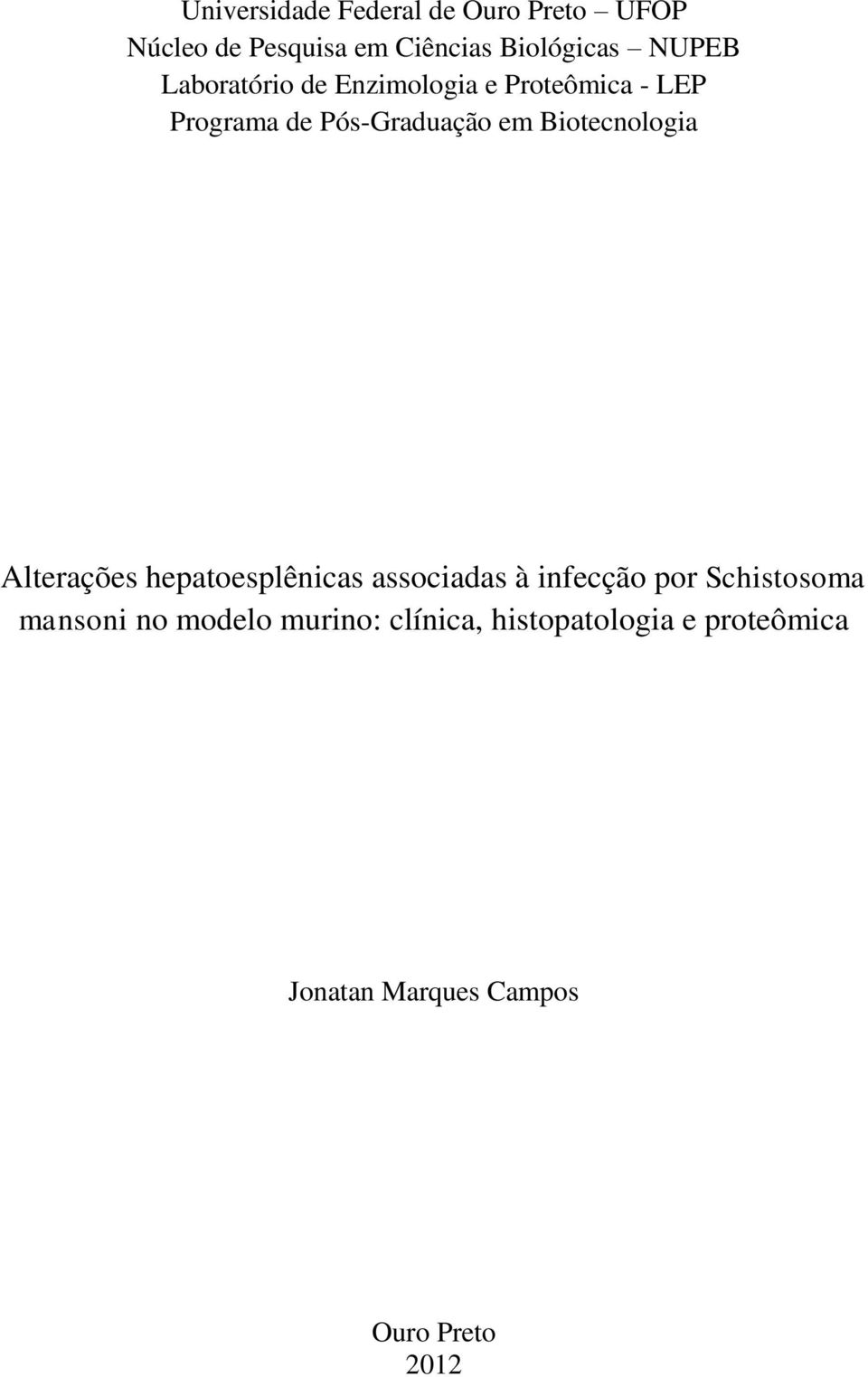 Biotecnologia Alterações hepatoesplênicas associadas à infecção por Schistosoma