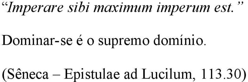 Dominar-se é o supremo