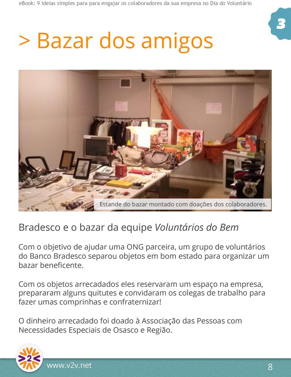 separou objetos em bom estado para organizar um bazar beneficente.