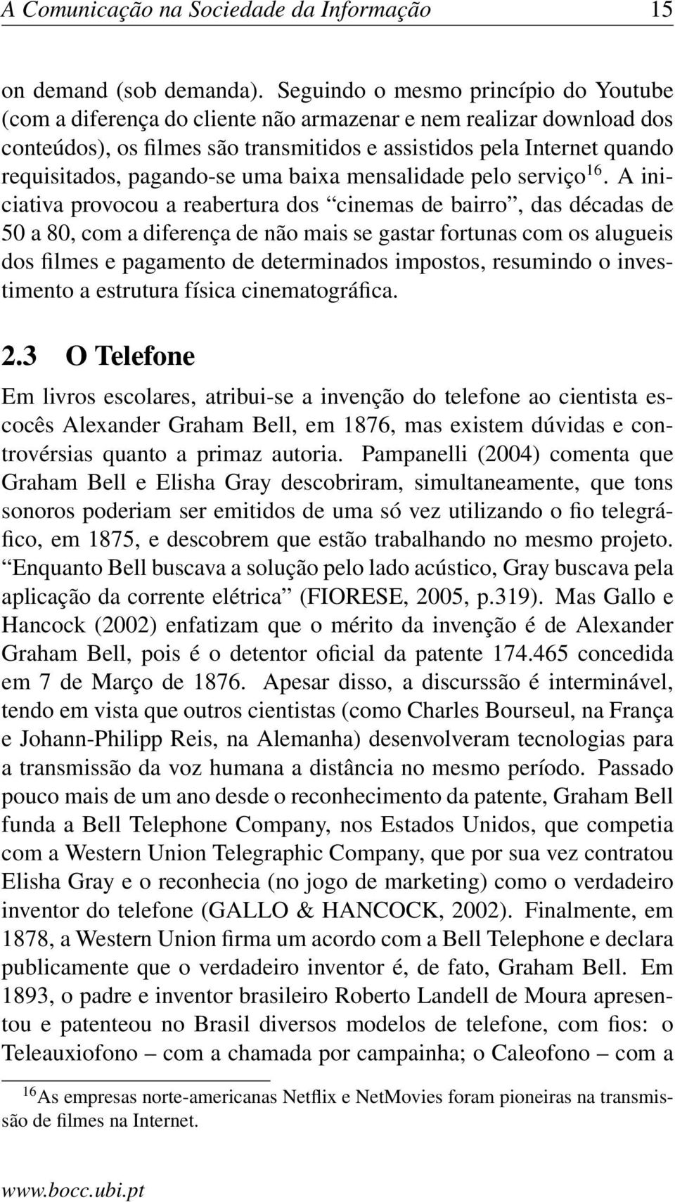 pagando-se uma baixa mensalidade pelo serviço 16.