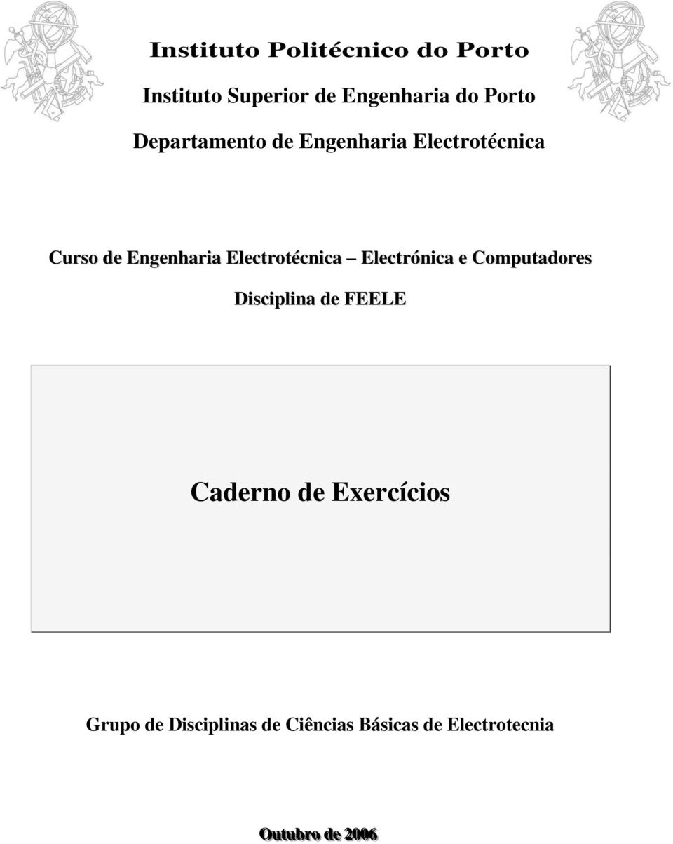 Electrotécnica Electrónica e Computadores Disciplina de FEELE Caderno de