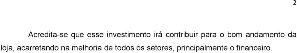 loja, acarretando na melhoria de todos