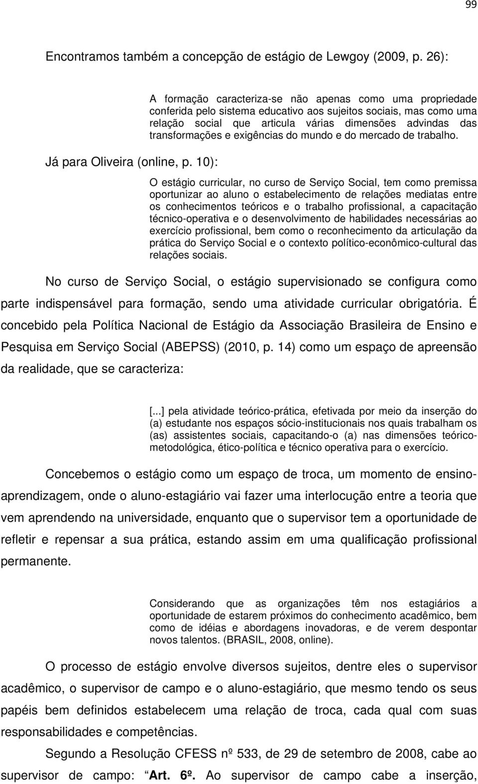 transformações e exigências do mundo e do mercado de trabalho.