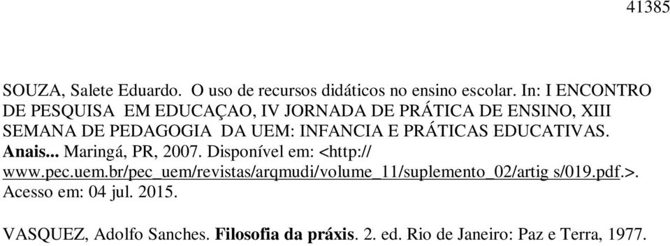 E PRÁTICAS EDUCATIVAS. Anais... Maringá, PR, 2007. Disponível em: <http:// www.pec.uem.