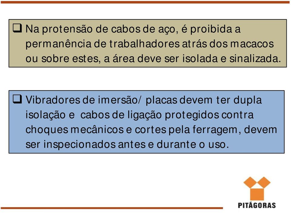 Vibradores de imersão/ placas devem ter dupla isolação e cabos de ligação