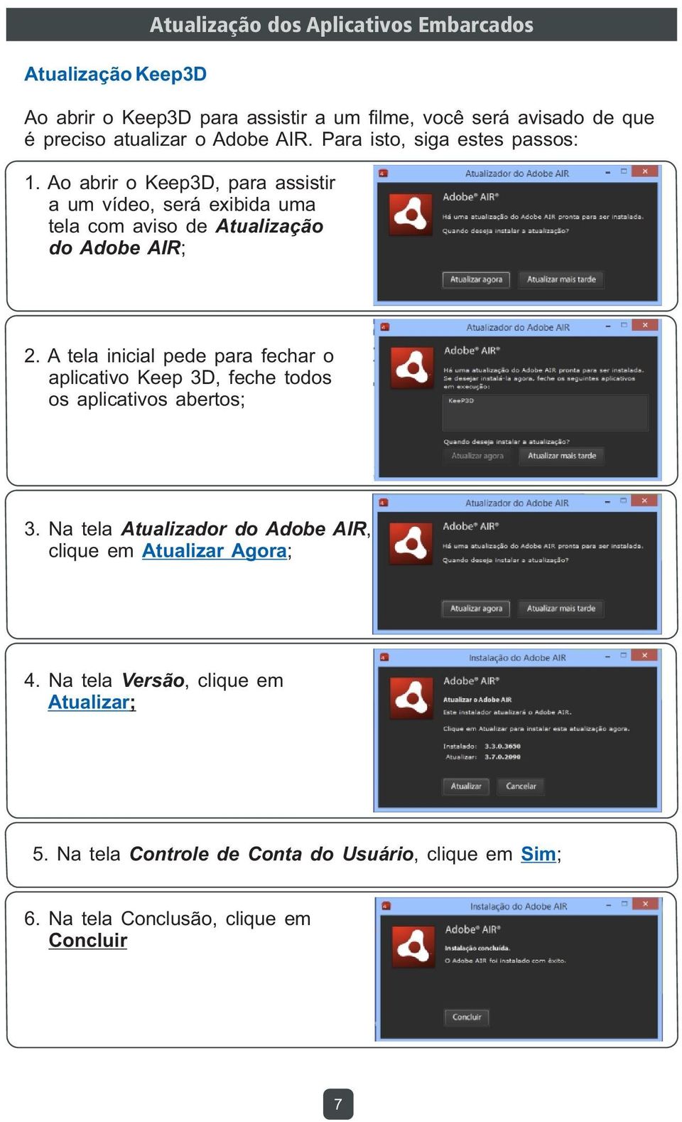 Ao abrir o Keep3D, para assistir a um vídeo, será exibida uma tela com aviso de Atualização do Adobe AIR; 2.