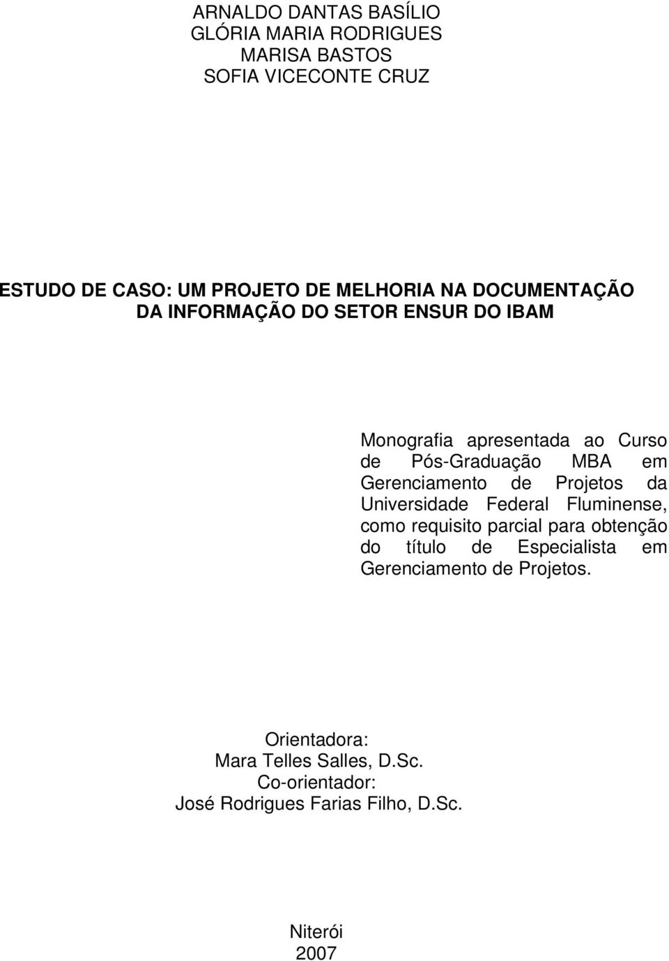 Gerenciamento de Projetos da Universidade Federal Fluminense, como requisito parcial para obtenção do título de