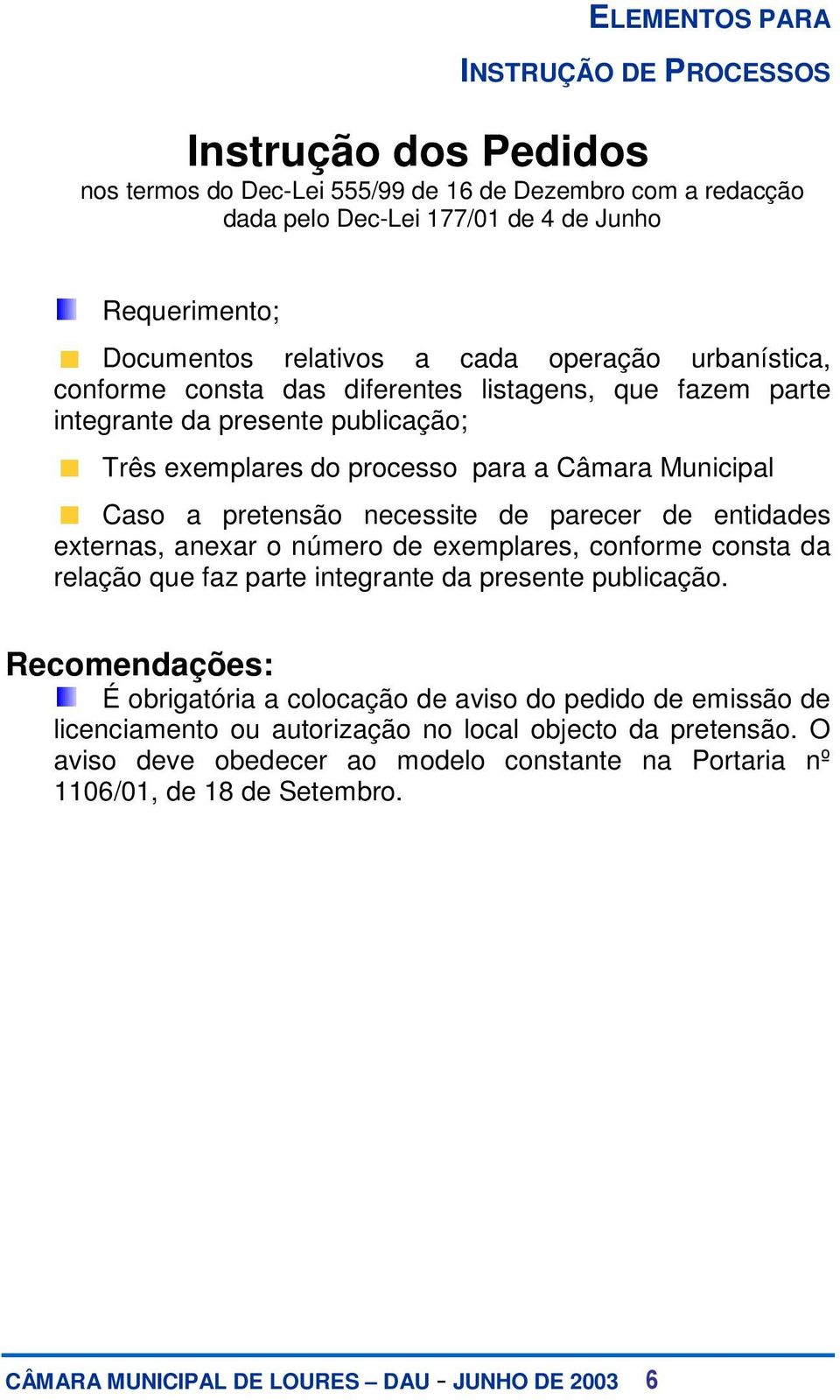 entidades externas, anexar o número de exemplares, conforme consta da relação que faz parte integrante da presente publicação.